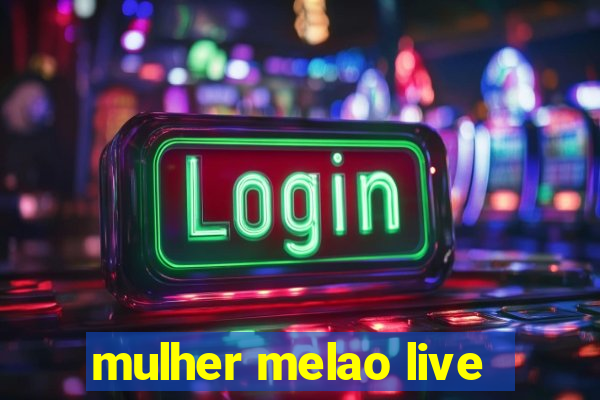 mulher melao live